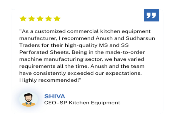SP Kitchen CEO Shiva recommends Sudharsun for top-notch perforated sheets.
